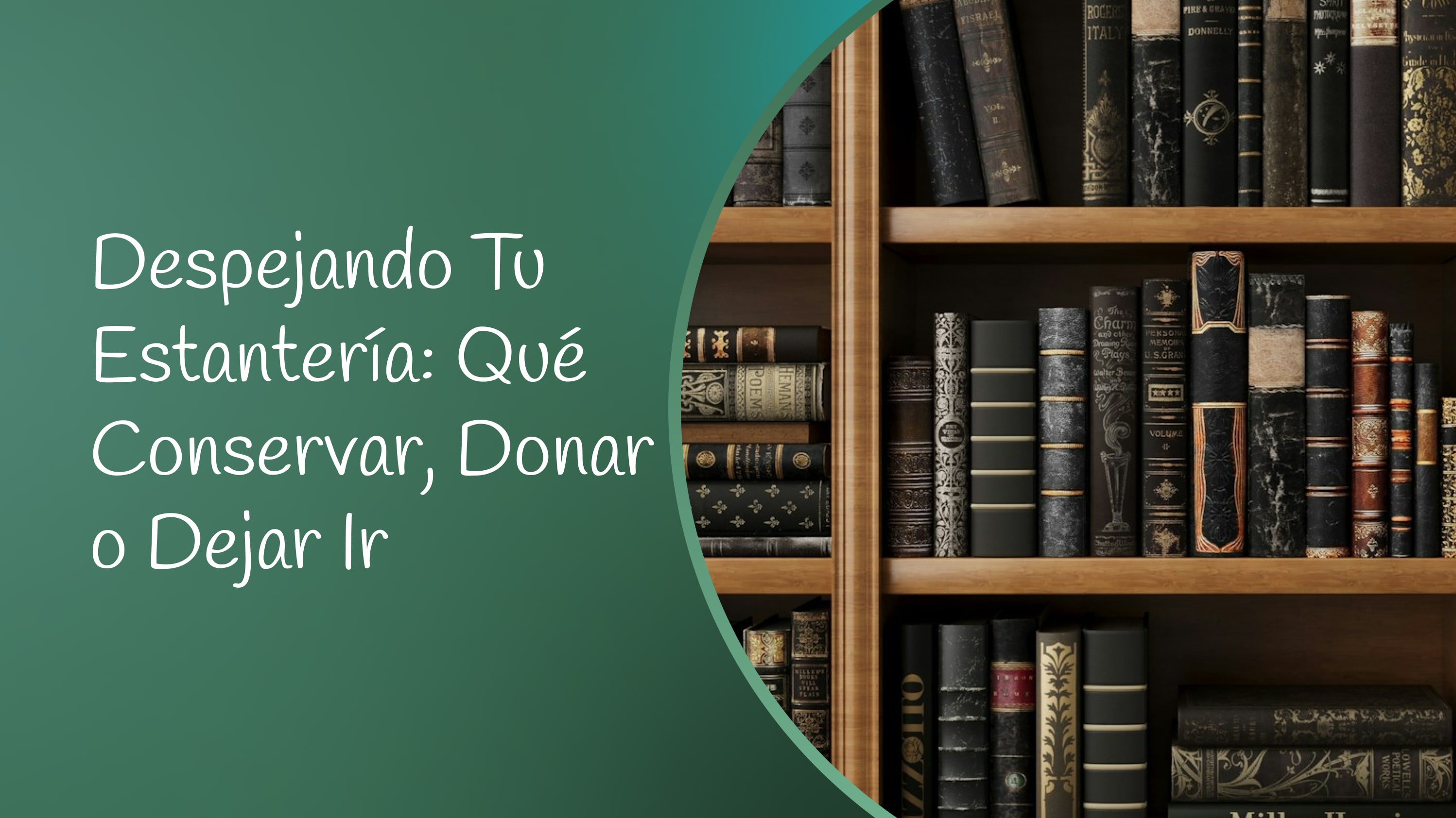 despejando-tu-estanteria-que-conservar-donar-o-dejar-ir